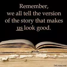 Who can tell the True Story ? 